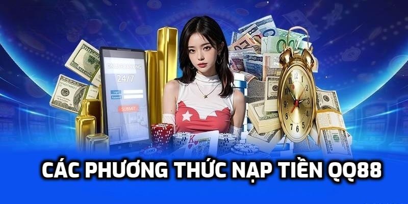 Ưu điểm khi nạp tiền QQ88 là gì?